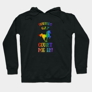 Sounds Gay Unicorn LGBT Pride Hoodie